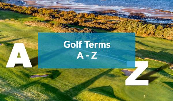 A-Z of Golfing Terms